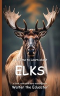 Cover: It's Time to Learn about Elks - IngramSpark