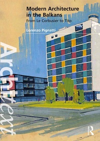 Enlarge image Cover: Modern Architecture in the Balkans - Routledge