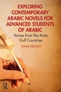 Cover: Exploring Contemporary Arabic Novels for Advanced Students of Arabic - Routledge