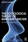 Cover: The Sociological Theory of Margaret Archer - Routledge