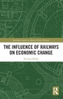 Cover: The Influence of Railways on Economic Change - Routledge