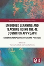 Cover: Embodied Learning and Teaching Using the 4E Cognition Approach - Routledge