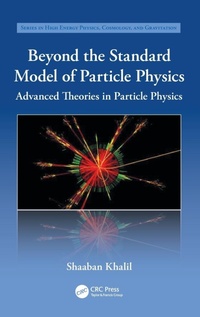 Enlarge image Cover: Beyond the Standard Model of Particle Physics - CRC Press