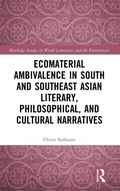 Cover: Ecomaterial Ambivalence in South and Southeast Asian Literary, Philosophical, and Cultural Narratives - Routledge