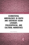 Cover: Ecomaterial Ambivalence in South and Southeast Asian Literary, Philosophical, and Cultural Narratives - Routledge