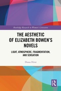 Cover: The Aesthetic of Elizabeth Bowen's Novels - Routledge
