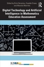 Cover: Digital Technology and Artificial Intelligence in Mathematics Education Assessment - Routledge