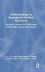 Cover: Understanding the Experiences of Adult Educators - Routledge