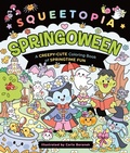 Cover: Squeetopia: Springoween - St Martin's Press