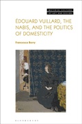 Cover: Edouard Vuillard, the Nabis, and the Politics of Domesticity - Bloomsbury Visual Arts