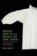 Cover: Shirts, Shifts and Sheets of Fine Linen - Bloomsbury Visual Arts