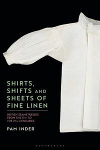 Abbildung von: Shirts, Shifts and Sheets of Fine Linen - Bloomsbury Visual Arts