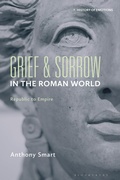 Cover: Grief and Sorrow in the Roman World - Bloomsbury Academic