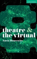 Cover: Theatre and The Virtual - Methuen Drama