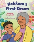 Cover: Kohkom's First Drum - Orca Book Publishers