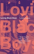 Cover: Loving Black Boys - Duke University Press