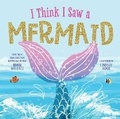 Cover: I Think I Saw a Mermaid - Flowerpot Press