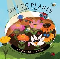 Abbildung von: Why Do Plants Love the Sun? - Flowerpot Press