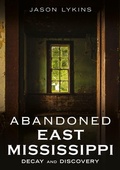 Cover: Abandoned East Mississippi - America Through Time