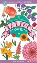 Cover: Gorgeous Garden of Tattoo Flowers - Storey Publishing LLC