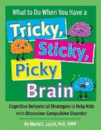 Abbildung von: What to Do When You Have a Tricky, Sticky, Picky Brain - Pesi Publishing, Inc.