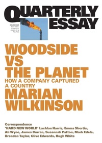 Enlarge image Cover: Woodside vs the Planet - Quarterly Essay