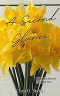 Cover: A Second Glance (Tarnished Hearts, #5) - Cara D. Smith