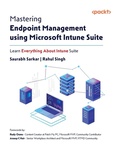 Cover: Mastering Endpoint Management using Microsoft Intune Suite - Packt Publishing