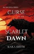 Cover: Curse of the Scarlet Dawn - Kara Smith