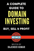 Cover: A Complete Guide to Domain Investing: Buy, Sell & Profit - Rajender Kumar