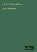 Cover: Life of Beethoven - Antigonos Verlag