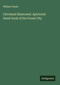 Cover: Cleveland Illustrated. Apictorial Hand-book of the Forest City - Antigonos Verlag