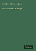 Cover: Substitution for Marriage - Antigonos Verlag