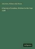 Cover: A Survey of London, Written In the Year 1598 - Antigonos Verlag