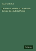 Cover: Lectures on Diseases of the Nervous System. Especially in Women - Antigonos Verlag