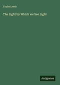 Cover: The Light by Which we See Light - Antigonos Verlag