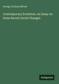 Cover: Contemporary Evolution. An Essay on Some Recent Social Changes - Antigonos Verlag