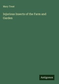 Cover: Injurious Insects of the Farm and Garden - Antigonos Verlag