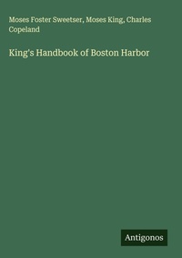 Enlarge image Cover: King's Handbook of Boston Harbor - Antigonos Verlag