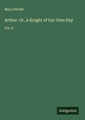Cover: Arthur. Or, A Knight of Our Own Day - Antigonos Verlag