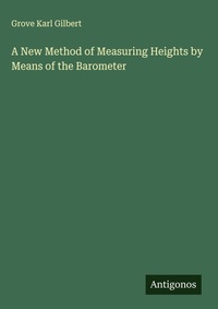 Enlarge image Cover: A New Method of Measuring Heights by Means of the Barometer - Antigonos Verlag