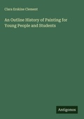 Cover: An Outline History of Painting for Young People and Students - Antigonos Verlag