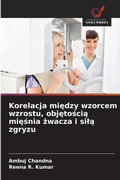Cover: Korelacja miedzy wzorcem wzrostu, objetoscia miesnia zwacza i sila zgryzu - Wydawnictwo Nasza Wiedza