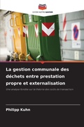 Cover: La gestion communale des dechets entre prestation propre et externalisation - Editions Notre Savoir