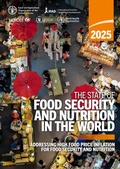 Cover: The State of Food Security and Nutrition in the World 2025: Addressing high food price inflation for food security and nutrition - Food and Agriculture Organization of the United Nations
