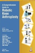Cover: A Comprehensive Guide to Robotic Knee Arthroplasty - Jaypee Brothers Medical Publishers