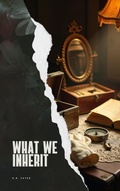 Cover: What we Inherit - Sean Benoit