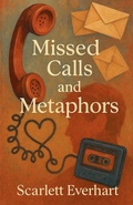 Cover: Missed Calls and Metaphors - Scarlett Everhart