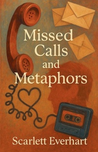 Abbildung von: Missed Calls and Metaphors - Scarlett Everhart