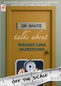 Cover: Off The Scale: Dr White talks about Weight Loss Injections (Dr White talks about...) - Egg Chair Press